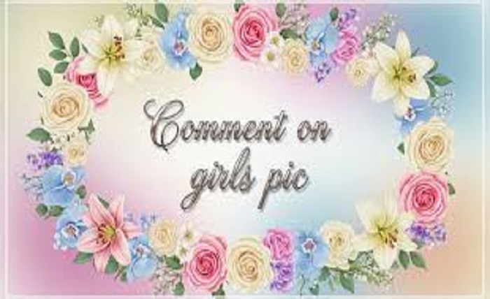 comment for girls pic