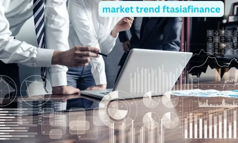 Market Trend FTAsiaFinance