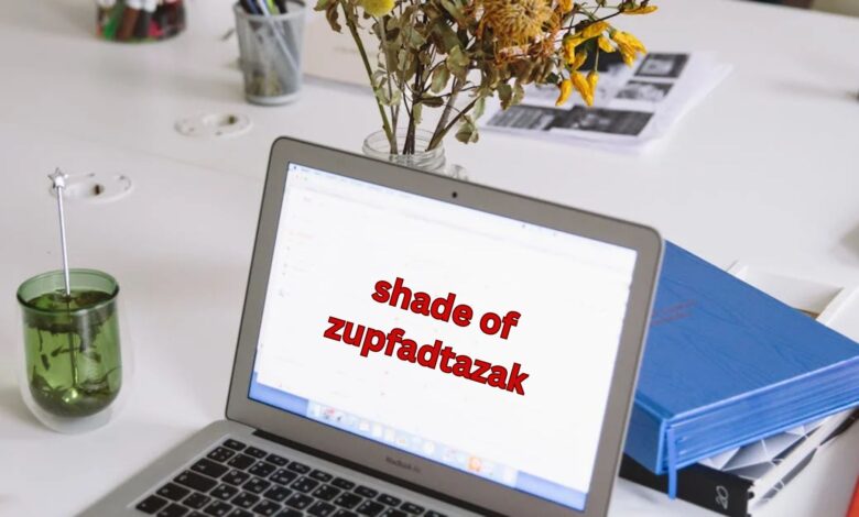 Shade of Zupfadtazak
