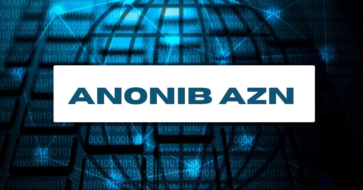 Anonib AZN A Complete Guide to Understanding the Term Online Safety and ...